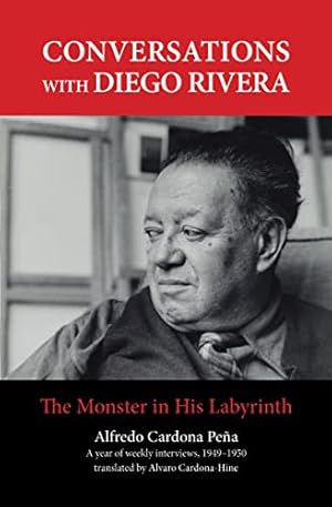 Bild des Verkufers fr Conversations with Diego Rivera: The Monster in His Labyrinth zum Verkauf von WeBuyBooks