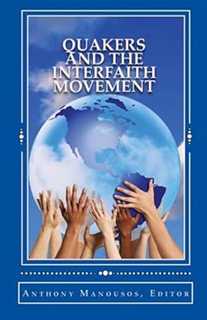 Bild des Verkufers fr Quakers and the Interfaith Movement : A Handbook for Peacemakers zum Verkauf von GreatBookPrices