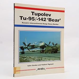 Immagine del venditore per Tupolev Tu-95/Tu-142 'Bear': Russia's Intercontinental-Range Heavy Bomber venduto da Neutral Balloon Books