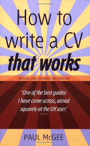 Bild des Verkufers fr How to Write a CV That Works: A Concise, Thorough and Comprehensive Guide to Writing an Effective Resume zum Verkauf von WeBuyBooks