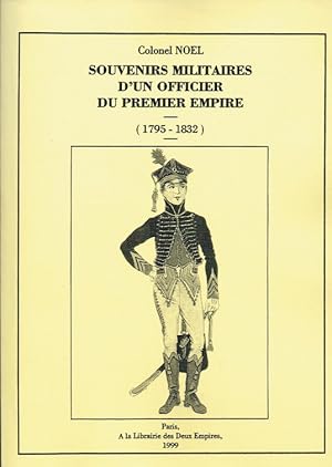 Seller image for SOUVENIRS MILITAIRES D'UN OFFICIER DU PREMIER EMPIRE (1795-1832) (FRENCH TEXT) for sale by Paul Meekins Military & History Books