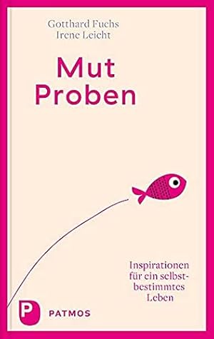 Immagine del venditore per Mut-Proben: Inspirationen fr ein selbstbestimmtes Leben venduto da WeBuyBooks