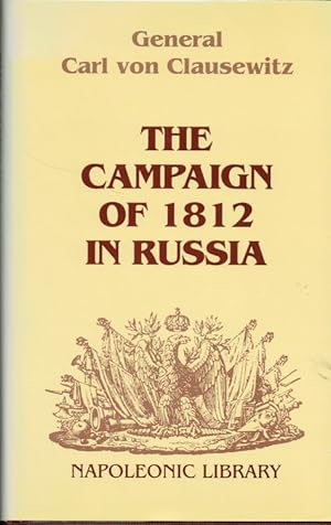 Seller image for THE CAMPAIGN OF 1812 IN RUSSIA for sale by Paul Meekins Military & History Books