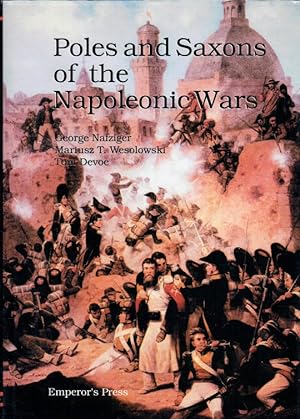 Bild des Verkufers fr POLES AND SAXONS OF THE NAPOLEONIC WARS zum Verkauf von Paul Meekins Military & History Books