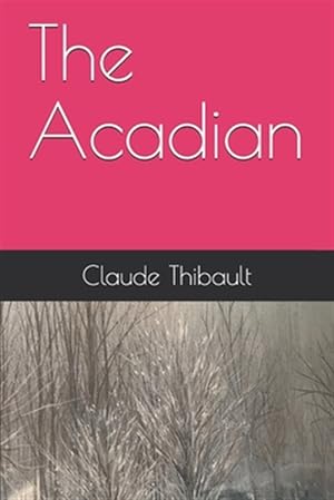 Seller image for The Acadian for sale by GreatBookPrices