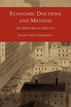 Seller image for Economic Doctrine and Method: An Historical Sketch for sale by GreatBookPrices