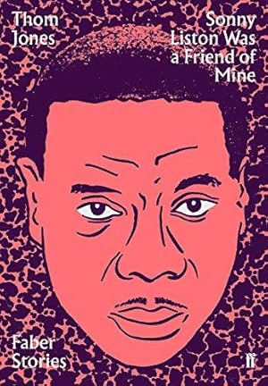 Image du vendeur pour Sonny Liston Was a Friend of Mine: Faber Stories mis en vente par WeBuyBooks