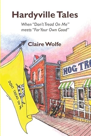 Seller image for Hardyville Tales: When Don't Tread on Me Meets for Your Own Good for sale by GreatBookPrices