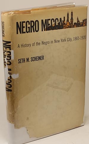 Negro Mecca A History of the Negro in New York City, 1865-1920