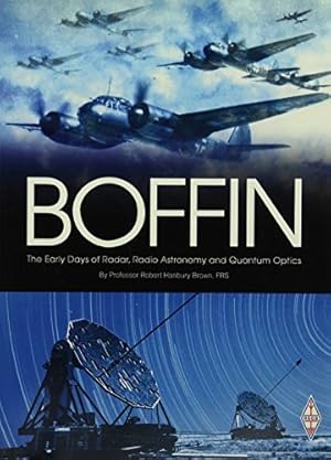 Boffin: The Early Days of Radar, Radio Astronimy and Quantum Optics