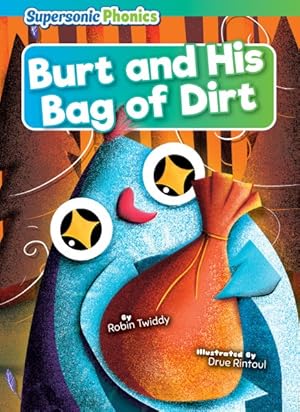 Seller image for Burt and His Bag of Dirt for sale by GreatBookPrices