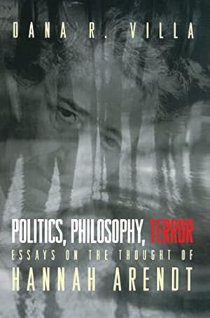 Seller image for Politics, Philosophy, Terror: Essays on the Thought of Hannah Arendt for sale by WeBuyBooks