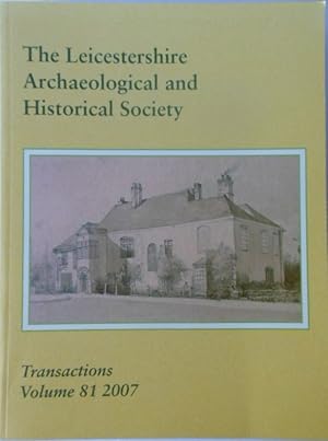 Seller image for The Leicestershire Archaeological and Historical Society Transactions Volume 81. 2007 for sale by Vintagestan Books