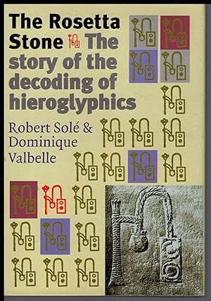 Bild des Verkufers fr THE ROSETTA STONE:: The Story of Decoding the Hieroglyphics By Robert Sole & Dominique Valbelle 2001 zum Verkauf von Artifacts eBookstore