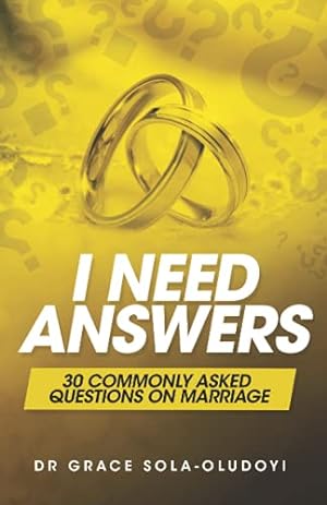 Imagen del vendedor de I NEED ANSWERS: 30 COMMONLY ASKED QUESTIONS ON MARRIAGE a la venta por WeBuyBooks