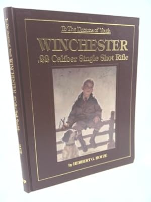 Seller image for To the Dreams of Youth: Winchester .22 Caliber Single Shot Rifle for sale by ThriftBooksVintage