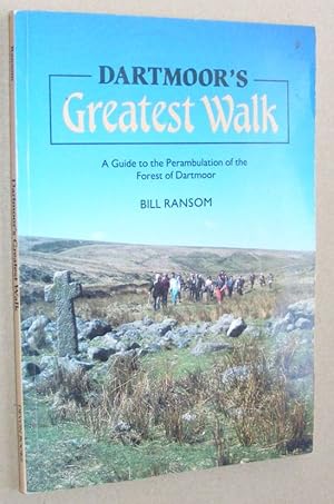 Dartmoor's Greatest Walk: a guide to the Perambulation of the Forest of Dartmoor