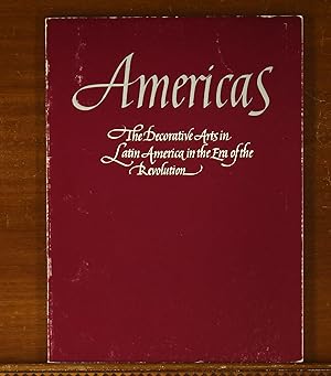 Seller image for Americas: the Decorative Arts in Latin America in the Era of the Revolution for sale by grinninglion