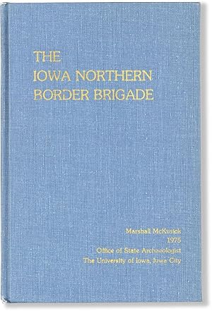 Bild des Verkufers fr The Iowa Northern Border Brigade zum Verkauf von Lorne Bair Rare Books, ABAA