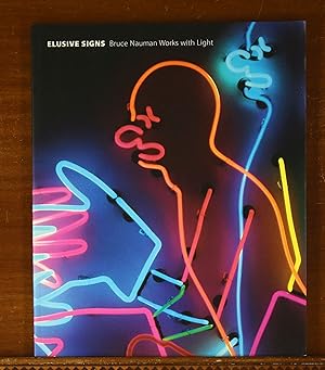 Elusive Signs: Bruce Nauman Works with Light. Exhibition Catalog, Indianapolis Museum of Art, 2006