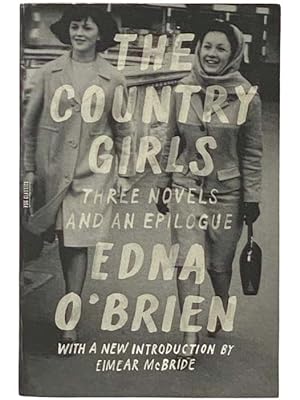 Seller image for Country Girls Trilogy and Epilogue: The Country Girls; The Lonely Girl; Girls in Their Married Bliss; Epilogue for sale by Yesterday's Muse, ABAA, ILAB, IOBA