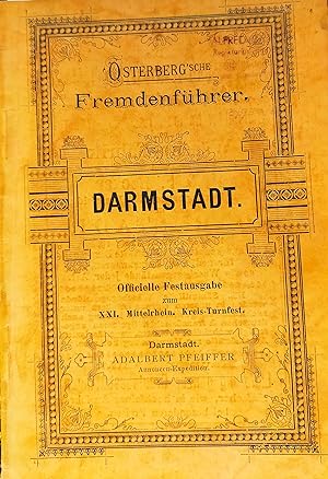 Seller image for Darmstadt. Osterberg sche Fremdenfhrer. officielle Festausgabe zum XXI. Mittelrhein Kreis - Turnfest. 1890 for sale by Buecherstube Eilert, Versandantiquariat