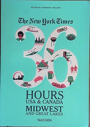 The New York Times 36 Hours: USA & Canada, Midwest and Great Lakes