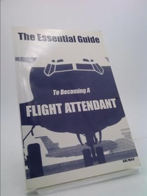 Immagine del venditore per The Essential Guide To Becoming A Flight Attendant venduto da ThriftBooksVintage