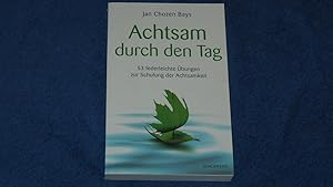 Seller image for Achtsam durch den Tag : 53 federleichte bungen zur Schulung der Achtsamkeit. for sale by Versandantiquariat Ingo Lutter