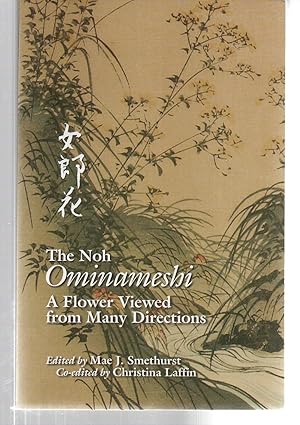 Image du vendeur pour The Noh "Ominameshi": A Flower Viewed from Many Directions (Cornell East Asia Series) (Cornell East Asia Series, 118) mis en vente par EdmondDantes Bookseller