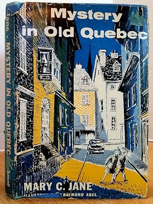 Seller image for MYSTERY IN OLD QUEBEC for sale by MARIE BOTTINI, BOOKSELLER