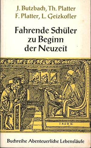 Bild des Verkufers fr Fahrende Schler zu Beginn der Neuzeit,- Selbstzeugnisse aus dem 16. Jahrhundert - zum Verkauf von Gabis Bcherlager