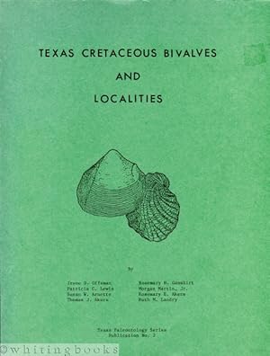 Image du vendeur pour Texas Cretaceous Bivalves and Localities - Texas Paleontology Series Publication No. 2. mis en vente par Whiting Books
