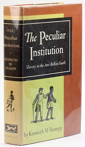 THE PECULIAR INSTITUTION Slavery in the Ante-Bellum South