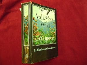 Immagine del venditore per Valley So Wild. A Folk History. Little Tennessee River Valley. venduto da BookMine