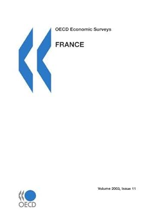 Imagen del vendedor de OECD Economic Surveys: France 2003: France - Volume 2003 Issue 11: No.2003/II a la venta por WeBuyBooks