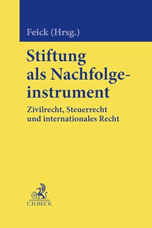 Immagine del venditore per Stiftung als Nachfolgeinstrument: Zivilrecht, Steuerrecht und internationales Recht venduto da Studibuch