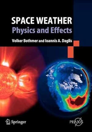 Seller image for Space Weather : Physics and Effects for sale by GreatBookPrices