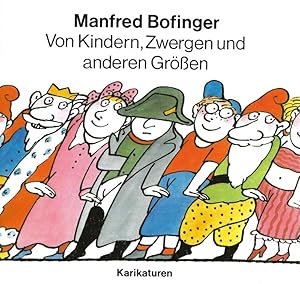 Von Kindern, Zwergen und anderen Größen Karikaturen