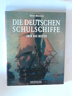 Seller image for Die deutschen Schulschiffe 1818 bis heute for sale by ANTIQUARIAT FRDEBUCH Inh.Michael Simon
