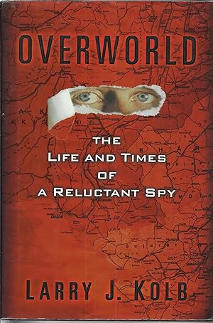 Seller image for Overworld: The Life and Times of A Reluctant Spy for sale by ELK CREEK HERITAGE BOOKS (IOBA)