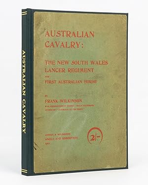 Australian Cavalry. The NSW Lancer Regiment and First Australian Horse