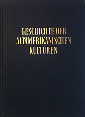 Bild des Verkufers fr Geschichte der altamerikanischen Kulturen. zum Verkauf von books4less (Versandantiquariat Petra Gros GmbH & Co. KG)