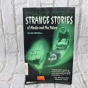 Strange Stories of Alaska and the Yukon