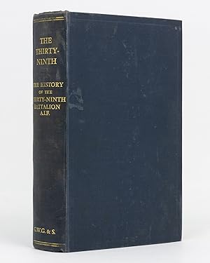 Seller image for The Thirty-Ninth. The History of the 39th Battalion, Australian Imperial Force for sale by Michael Treloar Booksellers ANZAAB/ILAB