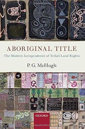 Immagine del venditore per Aboriginal Title: The Modern Jurisprudence of Tribal Land Rights venduto da WeBuyBooks