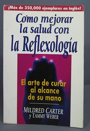 Imagen del vendedor de Como mejorar la salud con la reflexologia. Mildred Carter a la venta por EL DESVAN ANTIGEDADES