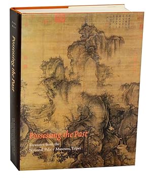 Bild des Verkufers fr Possessing the Past: Treasures from the National Palace Museum, Taipei zum Verkauf von Jeff Hirsch Books, ABAA