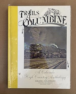 Trails Among the Columbine: A Colorado High Country Anthology - Salida, Colorado: Denver & Rio Gr...