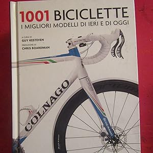 Seller image for 1001 Biciclette I migliori modelli di ieri e di oggi for sale by Antonio Pennasilico